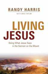 9780891123187-0891123180-Living Jesus: Doing What Jesus Says in the Sermon on the Mount