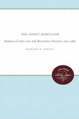 9780807873755-0807873756-The Godly Rebellion: Parisian Cures and the Religious Fronde, 1652-1662 (UNC Press Enduring Editions)