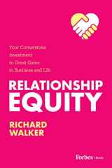 9781955884396-1955884390-Relationship Equity: Your Cornerstone Investment to Great Gains in Business and Life