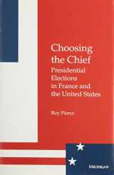 9780472105595-0472105590-Choosing the Chief: Presidential Elections in France and the United States