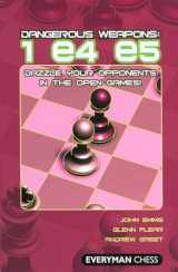 9781857445428-1857445422-Dangerous Weapons: 1e4e5: Dazzle Your Opponents In The Open Games! (Everyman Chess)