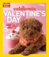 9781426327476-1426327471-Holidays Around the World: Celebrate Valentine's Day: With Love, Cards, and Candy