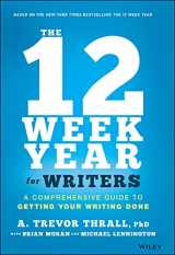 9781119817437-1119817439-The 12 Week Year for Writers: A Comprehensive Guide to Getting Your Writing Done