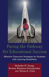 9781475838848-1475838840-Paving the Pathway for Educational Success: Effective Classroom Strategies for Students with Learning Disabilities