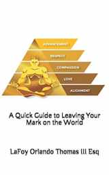 9781096471127-1096471124-A Quick Guide to Leaving Your Mark on the World