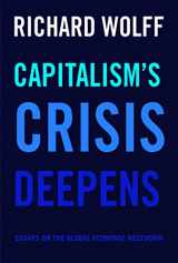 9781608465958-1608465950-Capitalism's Crisis Deepens: Essays on the Global Economic Meltdown
