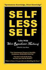 9780992875619-0992875617-Selfless Self: Talks with Shri Ramakant Maharaj