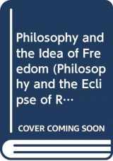9780631170822-0631170820-Philosophy and the Idea of Freedom (Philosophy and the Eclipse of Reason: Towards a Metacritique of the Philosophical Tradition Series)