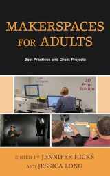 9781538133316-1538133318-Makerspaces for Adults: Best Practices and Great Projects