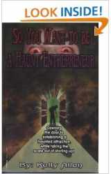 9781591969273-1591969271-So You Want to Be a Haunt Entrepreneur: Opening the Door to Establishing a Haunted Attraction, While Taking the Scare out of Starting Up