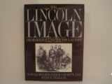 9780684180724-0684180723-The Lincoln Image: Abraham Lincoln and the Popular Print