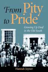 9781563682704-1563682702-From Pity to Pride: Growing Up Deaf in the Old South