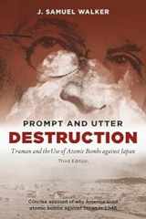 9789381406717-9381406715-Prompt and Utter Destruction:: Truman and the Use of Atomic Bombs against Japan