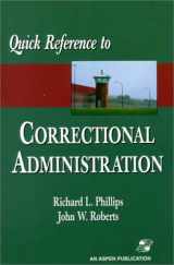 9780834217560-0834217562-Quick Reference To Correctional Administration