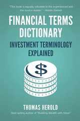9781521725764-1521725764-Financial Terms Dictionary - Investment Terminology Explained (Financial Dictionary)