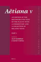 9789004428386-9004428380-Aëtiana V: An Edition of the Reconstructed Text of the Placita With a Commentary and a Collection of Related Texts (Philosophia Antiqua, 153) (English, Greek and Latin Edition)
