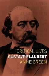 9781780238203-1780238207-Gustave Flaubert (Critical Lives)