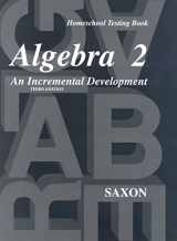 9781600320149-1600320147-Saxon Algebra 2: Homeschool Testing Book