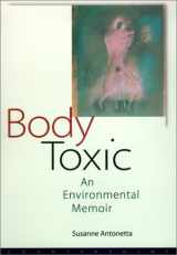 9781582431161-1582431167-Body Toxic: An Environmental Memoir