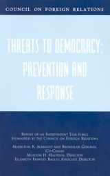 9780876093252-087609325X-Threats to Democracy: Prevention and Response: Report of an Independent Task Force Sponsored by the Council on Foreign Relations (Council on Foreign Relations (Council on Foreign Relations Press))