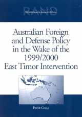 9780833030443-0833030442-Australian Foreign and Defense Policy in the Wake of the 1999/2000 East Timor Intervention