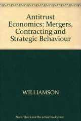 9780631153634-0631153632-Antitrust Economics: Mergers, Contracting, and Strategic Behavior
