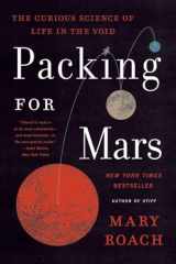 9781324036050-1324036052-Packing for Mars: The Curious Science of Life in the Void