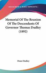 9781162046907-1162046902-Memorial Of The Reunion Of The Descendants Of Governor Thomas Dudley (1892)