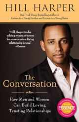 9781592405787-1592405789-The Conversation: How Men and Women Can Build Loving, Trusting Relationships