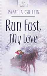 9781593100803-1593100809-Run Fast, My Love (Heartsong Presents #617)