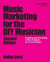 9781538133200-1538133202-Music Marketing for the DIY Musician: Creating and Executing a Plan of Attack on a Low Budget (Music Pro Guides)