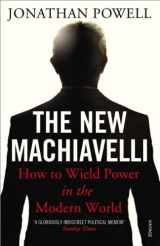 9780099546092-0099546094-The New Machiavelli: How to Wield Power in the Modern World