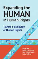 9781612057774-1612057772-Expanding the Human in Human Rights: Toward a Sociology of Human Rights