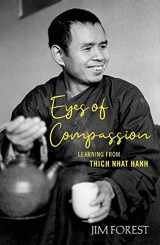9781626984240-1626984247-Eyes of Compassion: Living with Thich Nhat Hanh