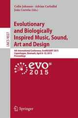 9783319164977-331916497X-Evolutionary and Biologically Inspired Music, Sound, Art and Design: 4th International Conference, EvoMUSART 2015, Copenhagen, Denmark, April 8-10, ... Computer Science and General Issues)
