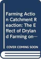 9780643060111-0643060111-Farming Action: Catchment Reaction: The Effect of Dryland Farming on the Natural Environment
