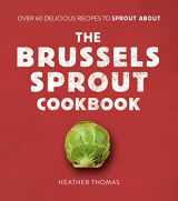 9780008402792-0008402795-The Brussels Sprout Cookbook: Over 60 Delicious Recipes to Sprout About