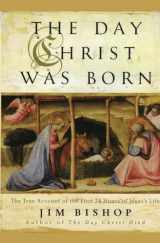 9780060607944-0060607947-The Day Christ Was Born: The True Account of the First 24 Hours of Jesus's Life