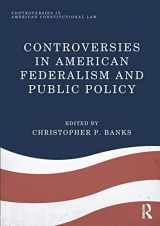 9781138036642-1138036641-Controversies in American Federalism and Public Policy (Controversies in American Constitutional Law)