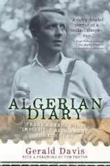 9781933202624-1933202629-Algerian Diary: Frank Kearns and the "Impossible Assignment" for CBS News