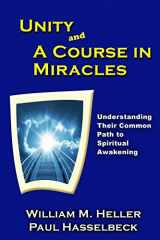 9781523938193-1523938196-Unity and A Course in Miracles: Understanding Their Common Path to Spiritual Awakening