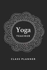 9781080106189-1080106189-Yoga Teacher Journal Class Planner Lesson Sequence Notebook