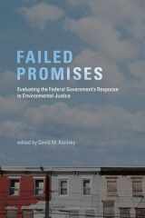 9780262527354-0262527359-Failed Promises: Evaluating the Federal Government's Response to Environmental Justice (American and Comparative Environmental Policy)