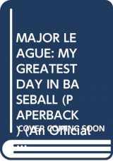 9780671704407-0671704400-MAJOR LEAGUE: MY GREATEST DAY IN BASEBALL (PAPERBACK) (An Official Major League Baseball Book)