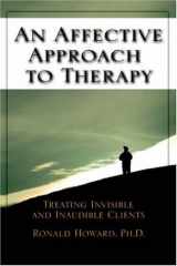9780977767601-0977767604-An Affective Approach to Therapy: Treating Invisible And Inaudible Clients