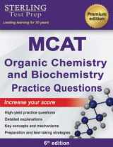 9781954725676-1954725671-Sterling Test Prep MCAT Organic Chemistry & Biochemistry Practice Questions: High Yield MCAT Practice Questions with Detailed Explanations (MCAT Science Preparation)