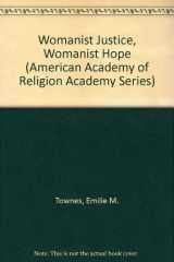 9781555406820-1555406823-Womanist Justice, Womanist Hope (American Academy of Religion Academy Series)