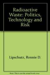 9780884106210-0884106217-Radioactive Waste: Politics, Technology and Risk