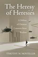 9781725255746-172525574X-The Heresy of Heresies