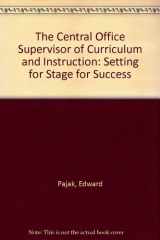 9780205117109-0205117104-The Central Office Supervisor of Curriculum and Instruction: Setting the Stage for Success